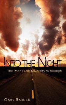 Paperback Into the Night: The Road from Adversity to Triumph Book