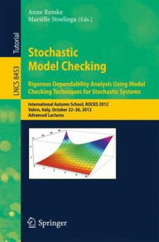 Paperback Stochastic Model Checking: International Autumn School, Rocks 2012, Vahrn, Italy, October 22-26, 2012. Advanced Lectures Book