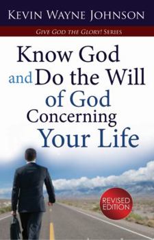 Paperback Know God & Do the Will of God Concerning Your Life (Revised Edition): Know God & Do the Will of God Concerning Your Life (Revised Edition) Book