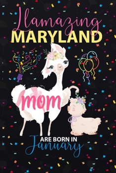 Llamazing Maryland Mom are Born in January: Llama Lover journal notebook for Maryland Moms who born in January