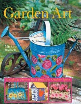 Hardcover Garden Art: Delightful Projects for a Beautiful Outdoor Space Book