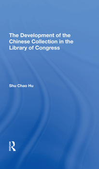 Hardcover The Development of the Chinese Collection in the Library of Congress Book