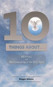 Paperback Ten Things About. . . Revival: And the Outpouring of the Holy Spirit Book