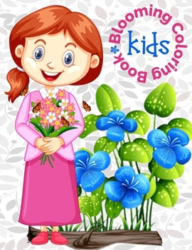 Paperback Kids Blooming Coloring Book: Flower Coloring Book For Children Age 4-8 Book