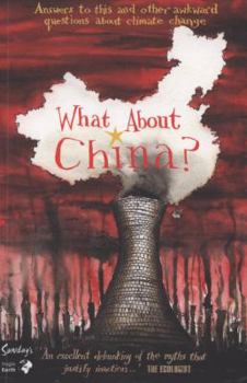 Paperback What about China?: Answers to This and Other Awkward Questions about Climate Change. Book