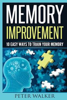 Paperback Memory Improvement: 10 Easy Ways to Train You Memory Book