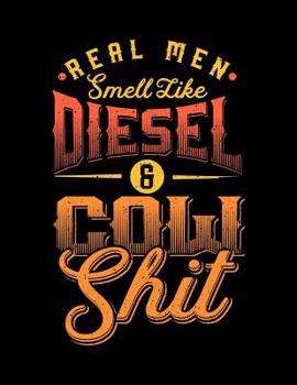 Real man smell like Diesel and Cow Shit: A4 kariertes Notizbuch f�r einen Landwirt, Milchbauer oder Lohner in der Landwirtschaft als Geschenk