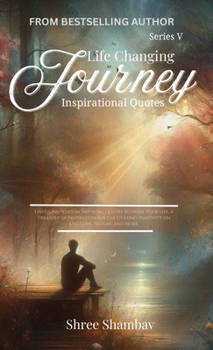 Hardcover Life Changing Journey: Inspirational Quotes - Series V Book