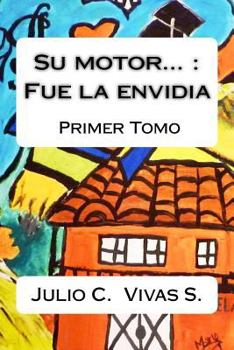 Paperback Su motor: fue la envidia ( Tomo primero) [Spanish] Book