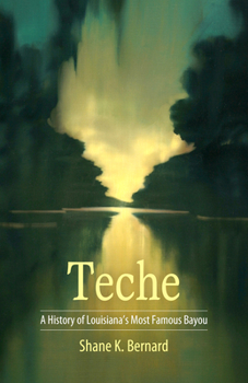 Hardcover Teche: A History of Louisiana's Most Famous Bayou Book