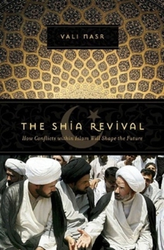 Hardcover The Shia Revival: How Conflicts within Islam Will Shape the Future Book