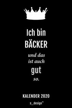 Kalender 2020 für Bäcker: Wochenplaner / Tagebuch / Journal für das ganze Jahr: Platz für Notizen, Planung / Planungen / Planer, Erinnerungen und Sprüche (German Edition)