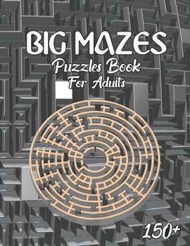 150 Big Mazes Puzzles Book For Adults: Girls and Boys Activity Maze Puzzle Lovers Star - Double - Quad Level Mazes Books - Gift Idea For Birthday, Ann