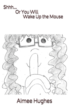 Shhh...Or You Will Wake Up the Mouse