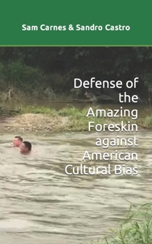 Paperback Defense of the Amazing Foreskin against American Cultural Bias Book