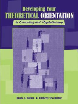 Paperback Developing Your Theoretical Orientation in Counseling and Psychotherapy Book