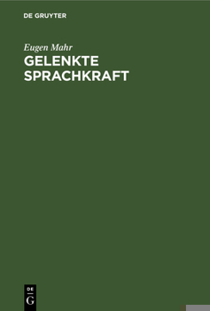 Hardcover Gelenkte Sprachkraft: Planmäßige Pflege Des Schriftlichen Ausdrucks in Der Volksschule 2. Bis 6. Schuljahr [German] Book