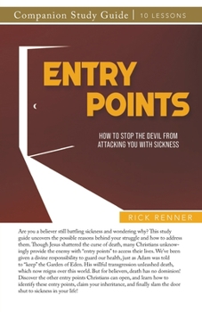 Paperback Entry Points Study Guide: How to Stop the Devil From Attacking You With Sickness Book