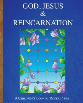 Paperback God, Jesus & Reincarnation: (A Children's Book) Book