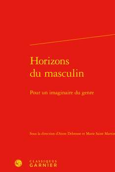 Hardcover Horizons Du Masculin: Pour Un Imaginaire Du Genre [French] Book