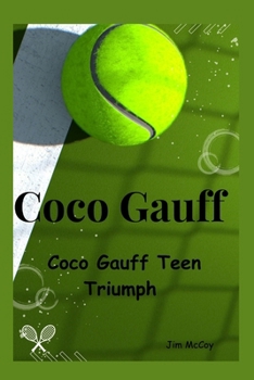 Paperback Coco Gauff: Coco Gauff Teen Triumph Book