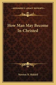 How Man May Become In-Christed