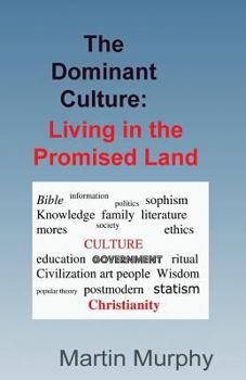 Paperback The Dominant Culture: : Living in the Promised Land Book