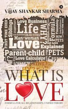 Paperback What is Love?: Love Formula for All Relationships Book
