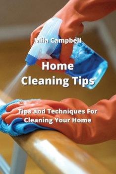 Paperback Home Cleaning Tips: Tips and Techniques For Cleaning Your Home Book
