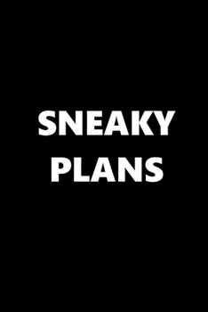 2020 Weekly Planner Funny Theme Sneaky Plans Black White 134 Pages: 2020 Planners Calendars Organizers Datebooks Appointment Books Agendas