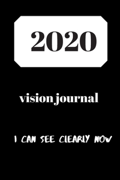 2020 vision journal: 2020 vision journal i can see clearly now  6 x 9