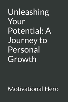 Paperback Unleashing Your Potential: A Journey to Personal Growth Book