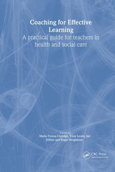 Paperback Coaching for Effective Learning: A Practical Guide for Teachers in Healthcare Book
