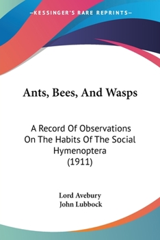 Paperback Ants, Bees, And Wasps: A Record Of Observations On The Habits Of The Social Hymenoptera (1911) Book