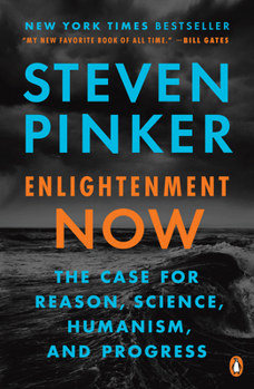 Paperback Enlightenment Now: The Case for Reason, Science, Humanism, and Progress Book