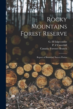 Paperback Rocky Mountains Forest Reserve [microform]: Report of Boundary Survey Parties Book
