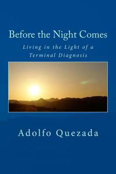 Paperback Before the Night Comes: Living in the Light of a Terminal Diagnosis Book