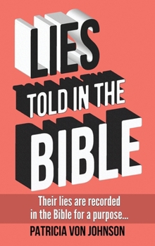 Lies Told in the Bible: Intriguing Stories of Lies and Consequences
