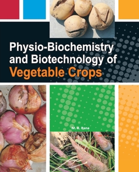 Paperback Physio-Biochemistry and Biotechnology of Vegetable Crops Book