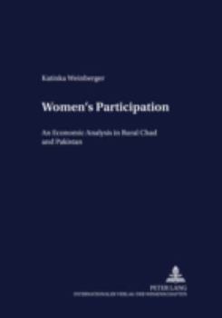 Women's Participation : An Economic Analysis in Rural Chad and Pakistan