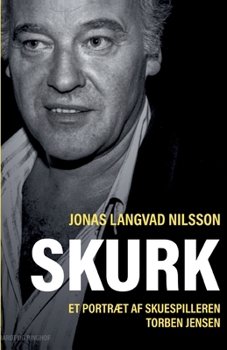Paperback Skurk - et portræt af skuespilleren Torben Jensen [Danish] Book