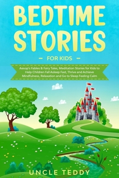 Paperback Bedtime Stories For Kids: Aesop's Fables & Fairy Tales, Meditation Stories For Kids To Help Children Fall Asleep Fast, Thrive And Achieve Mindfi Book