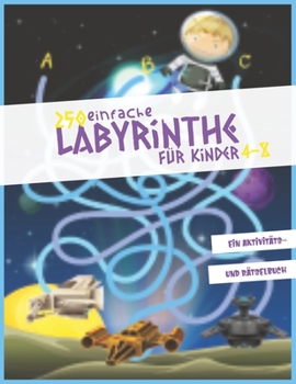 Paperback 250 einfache Labyrinthe f?r Kinder 4-8: Ein Aktivit?ts- und R?tselbuch [German] Book