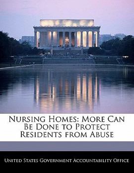 Paperback Nursing Homes: More Can Be Done to Protect Residents from Abuse Book