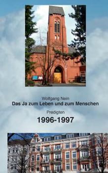 Das Ja zum Leben und zum Menschen, Band 7: Predigten 1996-1997