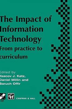 Hardcover Impact of Information Technology: From Practice to Curriculum Book