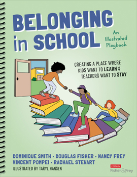 Spiral-bound Belonging in School: Creating a Place Where Kids Want to Learn and Teachers Want to Stay--An Illustrated Playbook Book