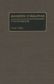 Maureen O'Sullivan: A Bio-Bibliography (Bio-Bibliographies in the Performing Arts)