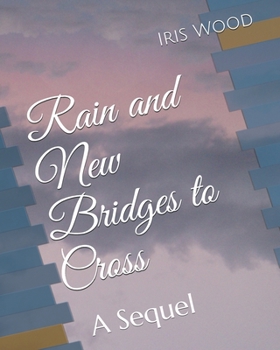 Paperback Rain and New Bridges to Cross: A Sequel Book