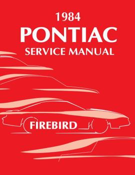 Perfect Paperback 1984 Pontiac Firebird Service Manual By Detroit Iron Book